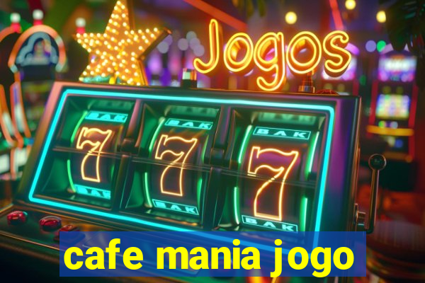 cafe mania jogo